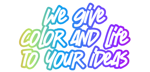 We give color and life to your ideas